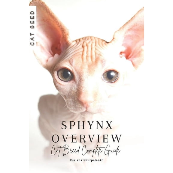 Sphynx Overview: Cat Breed Complete Guide (Paperback)