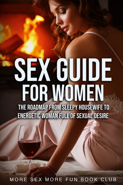 Spice Up Your Sex Life (for Him and Her) Sex Guide For Women The Roadmap From Sleepy Housewife to Energetic Woman Full of Sexual Desire (Series #4) (Paperback) photo