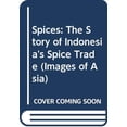thumbnail image 1 of Pre-Owned Spices: The Story of Indonesia's Spice Trade (Images of Asia S.) Hardcover, 1 of 1