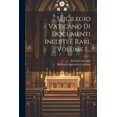 thumbnail image 1 of Spicilegio Vaticano Di Documenti Inediti E Rari, Volume 1... (Paperback), 1 of 1