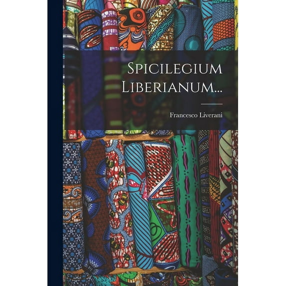 Spicilegium Liberianum... (Paperback)