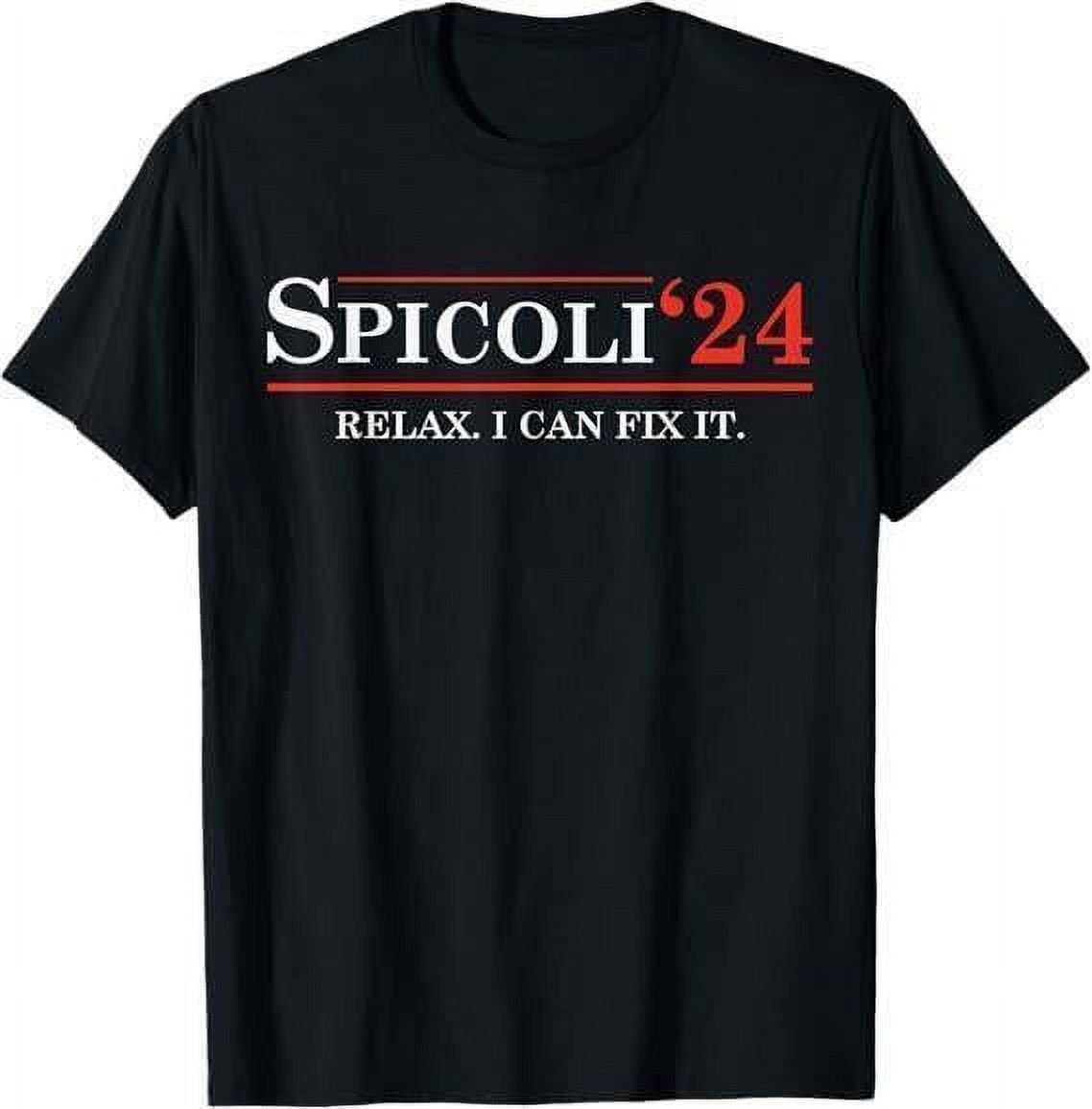 Spicoli 2024 Relax I Can Fix It Funny Election 2024 TShirt