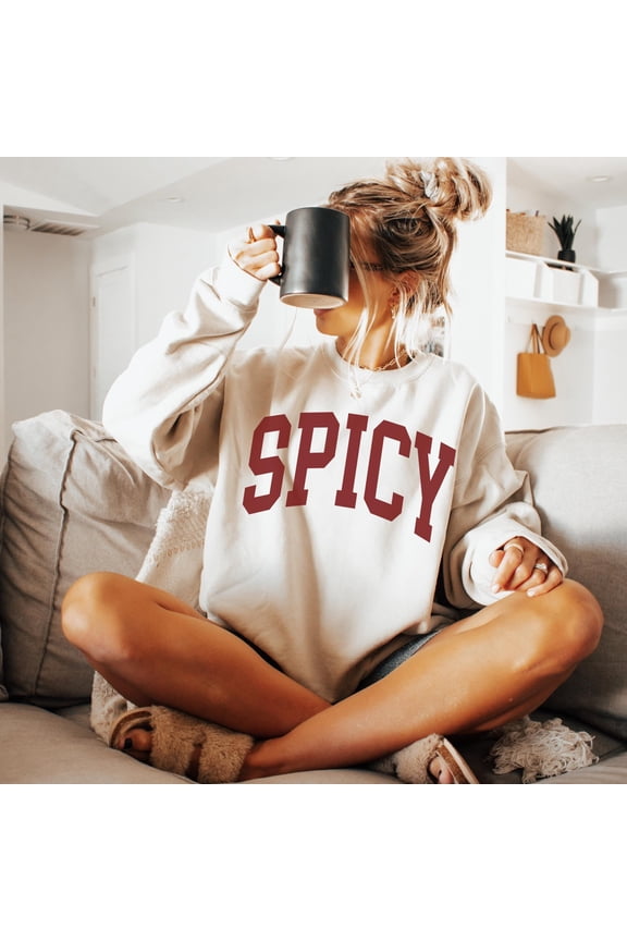 Spicy Crewneck Varsity T-Shirt, Funny T-Shirt, Gifted For Her, Sarcastic Sassy Shirt, Cute