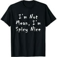 thumbnail image 1 of Spicy Nice Design - Sassy Sarcasm T-Shirt, 1 of 3