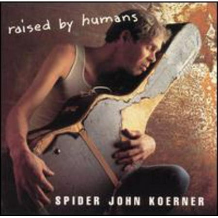 "Spider" John Koerner - Raised By Humans - Music & Performance - CD