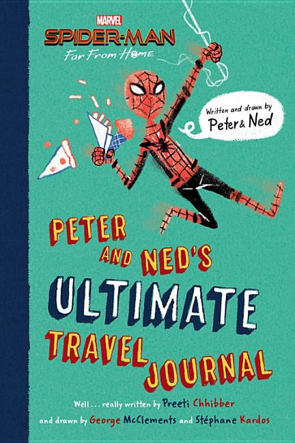 PREETI CHHIBBER; GEORGE MCCLEMENTS; STPHANE KARDOS Peter and Ned's Ultimate Travel Journal (Spider-man: Far From Home)
