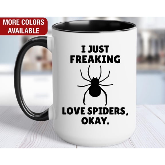 Spider Mug I Just Freaking Love Spiders Spider Coffee Cup