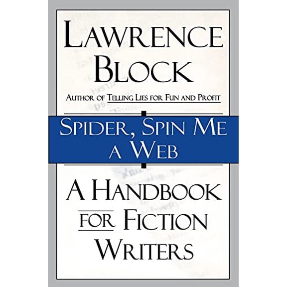 Pre-Owned Spider, Spin Me a Web: A Handbook for Fiction Writers (Paperback) 0688146902 9780688146900