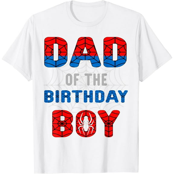 Spider Web Birthday Party Dad of The Birthday Boy T-Shirt,Full Sizes S-5XL