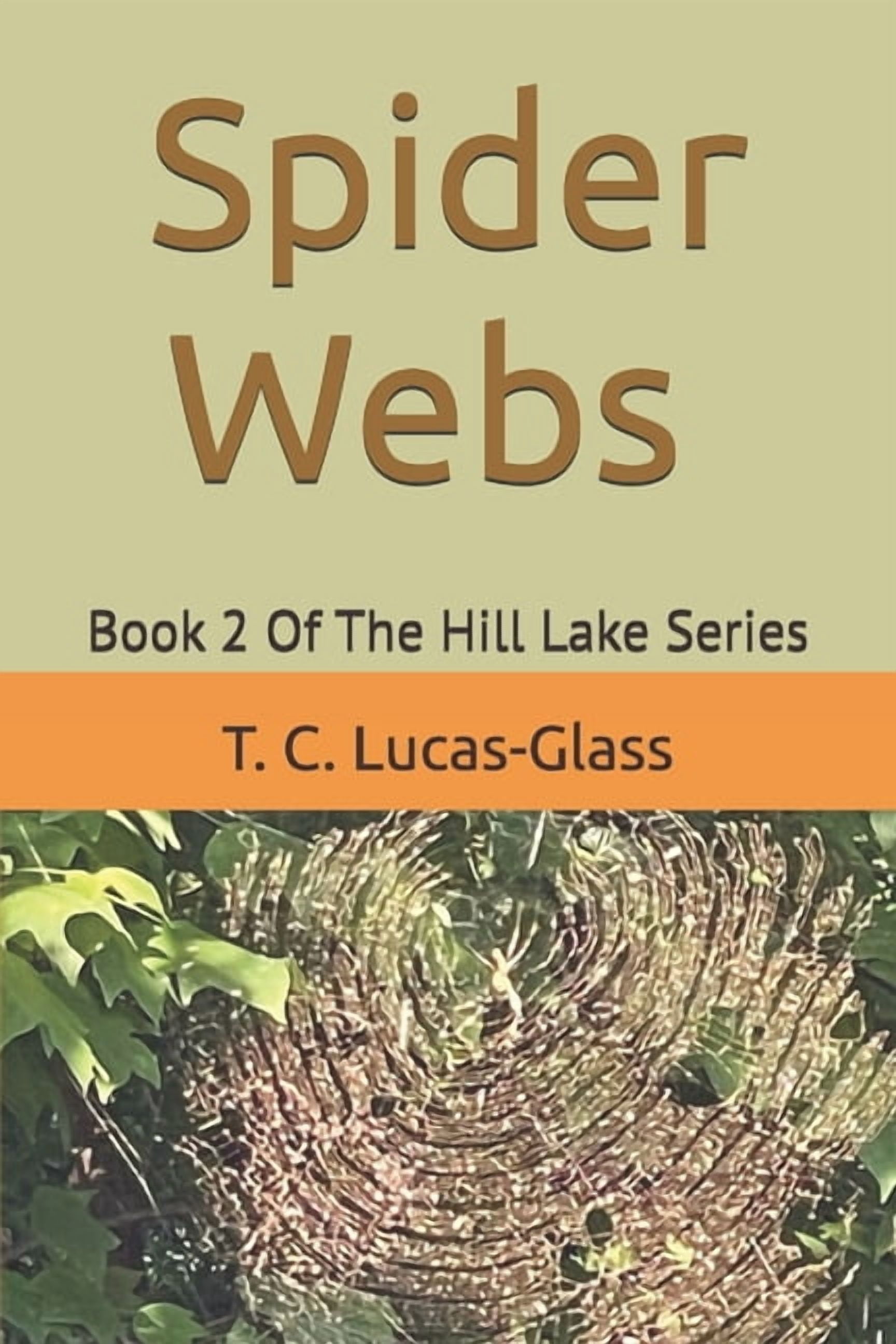 The Hill Lake Spider Webs: Book 2 of the Hill Lake Series, Book 2, (Paperback)