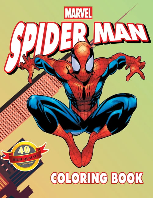 spiderman coloring book: +50 Amazing images to color For Fans Of SPIDERMAN  ages 3-8 To Get Into Marvel Super Heroes WORLD With Beautiful Illust  (Paperback)