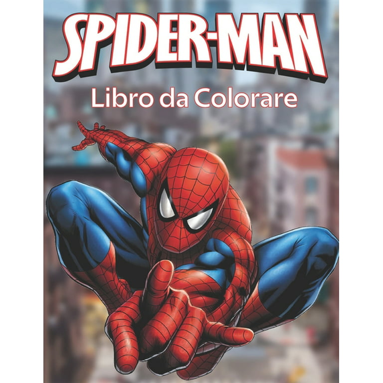 Spiderman Libro da Colorare : 50 Illustrazioni di Alta Qualità, Grande  Libro da Colorare Per Bambini e Adulti, Divertente Libro da Colorare Regalo  per Bambini e Adulti che Amano Spider-man, Libro Da