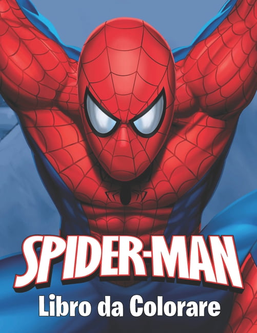 Spiderman Libro da Colorare : 60 Illustrazioni di Alta Qualità, Grande Libro  da Colorare Per Bambini e Adulti, Divertente Libro da Colorare Regalo per  Bambini e Adulti che Amano Spider-man, Libro Da