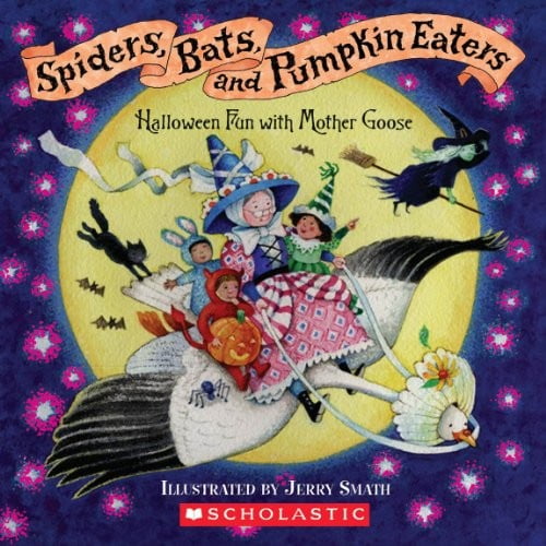 Pre-Owned Spiders, Bats, and Pumpkin Eaters : Halloween Fun with Mother Goose