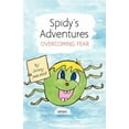 thumbnail image 1 of Spidy's Adventures: Overcoming Fear, (Paperback), 1 of 1