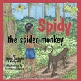thumbnail image 1 of Pre-Owned Spidy the Spider Monkey (Paperback) 0982300255 9780982300251, 1 of 1