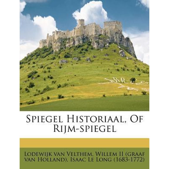 Spiegel Historiaal, of Rijm-Spiegel Paperback