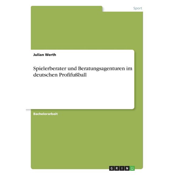 Spielerberater und Beratungsagenturen im deutschen Profifuball (Paperback)
