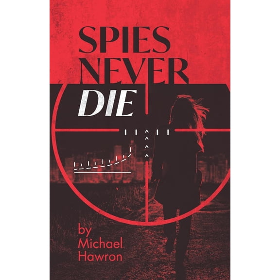 Spies Never Die : There's always another chapter (Paperback)