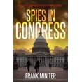 thumbnail image 1 of Spies in Congress : Inside the Democrats' Covered-Up Cyber Scandal (Hardcover), 1 of 2