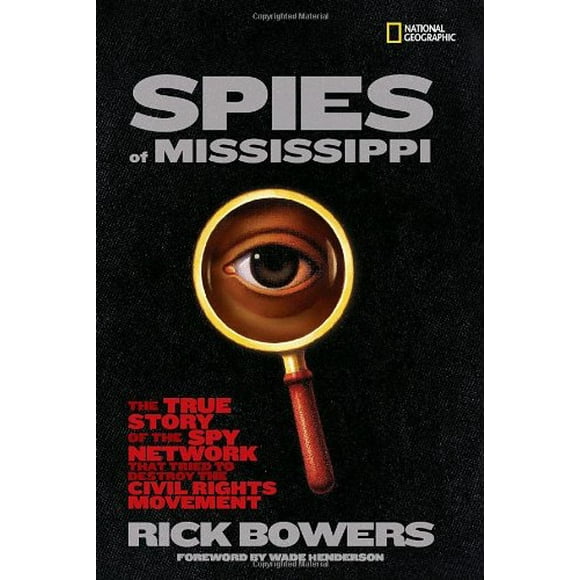 Pre-Owned Spies of Mississippi: The True Story the State-Run Spy Network that Tried to Destroy Civil Rights Movement  Library Binding Rick Bowers