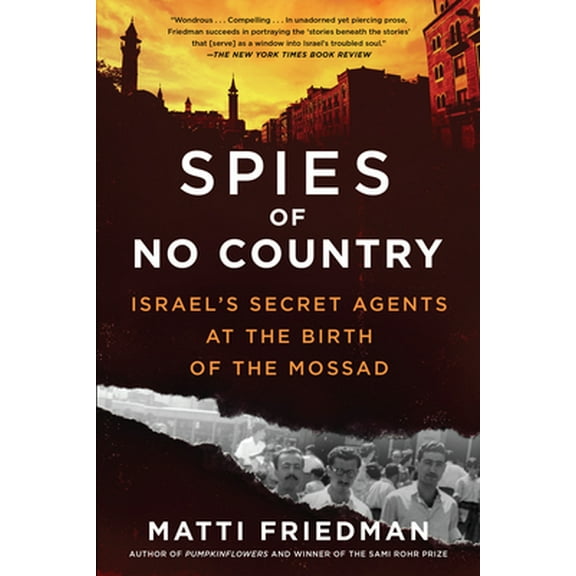 Pre-Owned Spies of No Country: Israel's Secret Agents at the Birth of the Mossad (Paperback) 1643750437 9781643750439