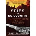 thumbnail image 1 of Spies of No Country: Israel's Secret Agents at the Birth of the Mossad, (Paperback), 1 of 1
