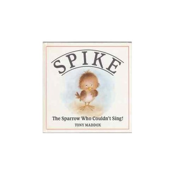 Pre-Owned Spike: The Sparrow Who Couldn't Sing Paperback
