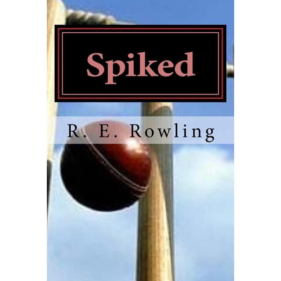 Spiked Paperback 1519469020 9781519469021 R. E. Rowling