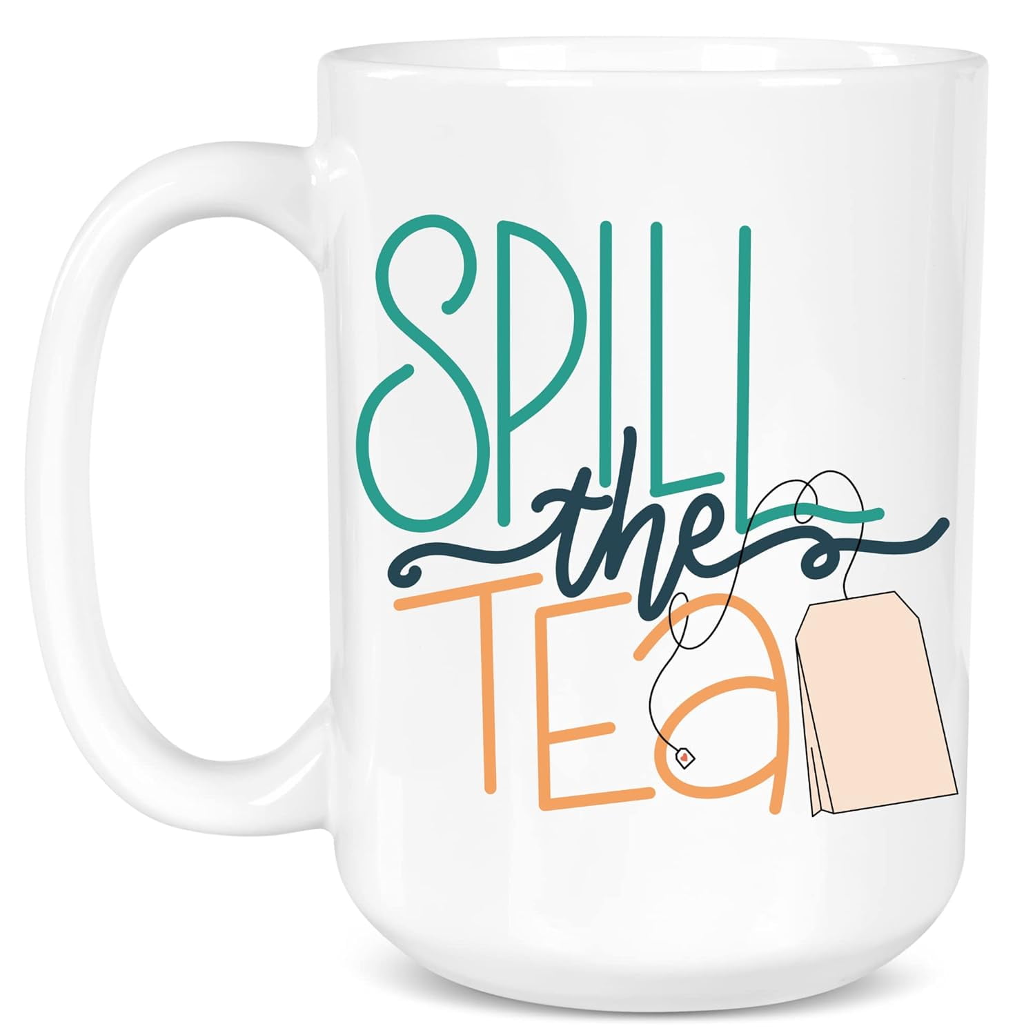 Spill The Tea Ceramic Mug, Humorous Tea Cup for Her Mom Sister Friend ...