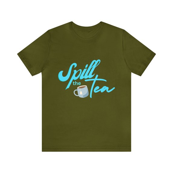 Spill The Tea Shirt | Millennial Collection Unisex T-Shirt