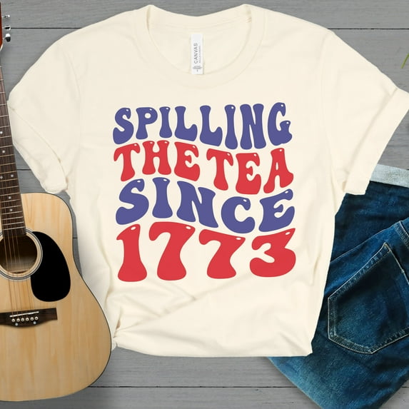 Spilling The Tea Since 1773 Groovy Patriotic Shirt, 4th of July T-shirt, History Teacher American Shirt, History Buff Boston Tea Party Tee (Colors:Natural; Sizes:3XL;)