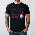 thumbnail image 1 of Spilling The Tea Since 1773 Boston Tea History Humor Graphic T Shirt up to 5XL, 1 of 2