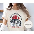 thumbnail image 1 of Spilling The Tea Since 1773 T-Shirt: Boston Tea Party Tee SWEATSHIRT All Size S-5XL, 1 of 5