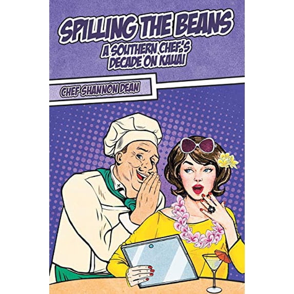 Pre-Owned Spilling the Beans: A Southern Chef's Decade on Kauai Paperback