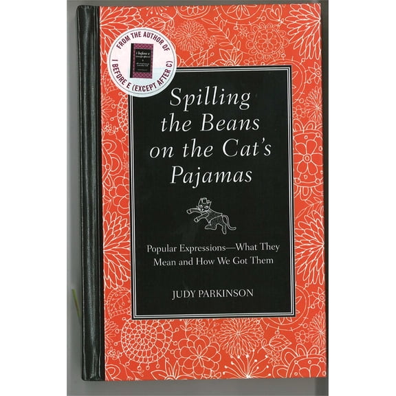 Pre-Owned Spilling the Beans on the Cat's Pajamas : Popular Expressions-What They Mean and How We Got Them (Hardcover)