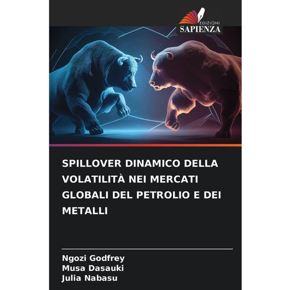 Spillover Dinamico Della Volatilit Nei Mercati Globali del Petrolio E Dei Metalli, (Paperback)