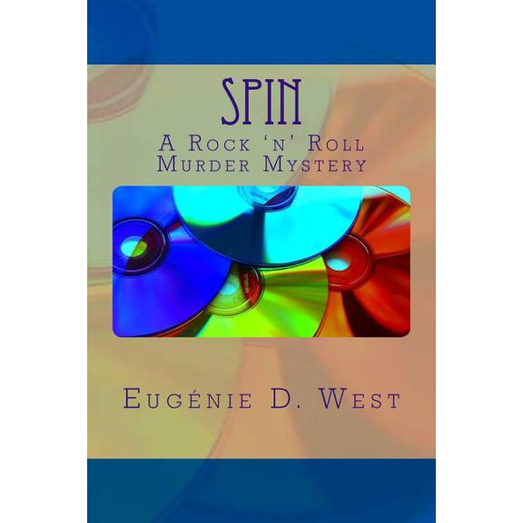 Spin : A Rock 'n' Roll Murder Mystery
