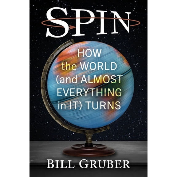 Spin: How the World (and Almost Everything in It) Turns, (Paperback)