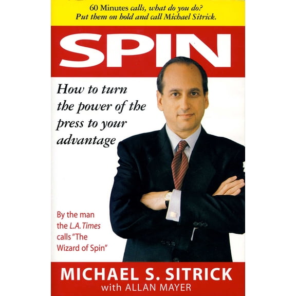 Spin : How to Turn the Power of the Press to Your Advantage (Hardcover)