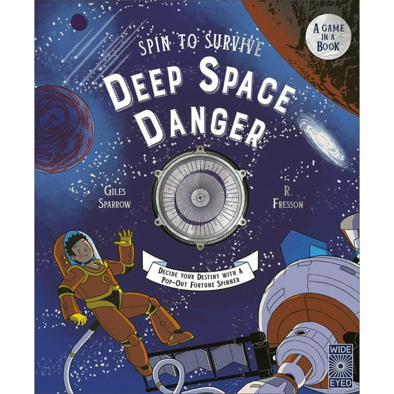 Spin to Survive Spin to Survive: Deep Space Danger: Decide Your Destiny with a Pop-Out Fortune Spinner!, Book 4, (Hardcover)