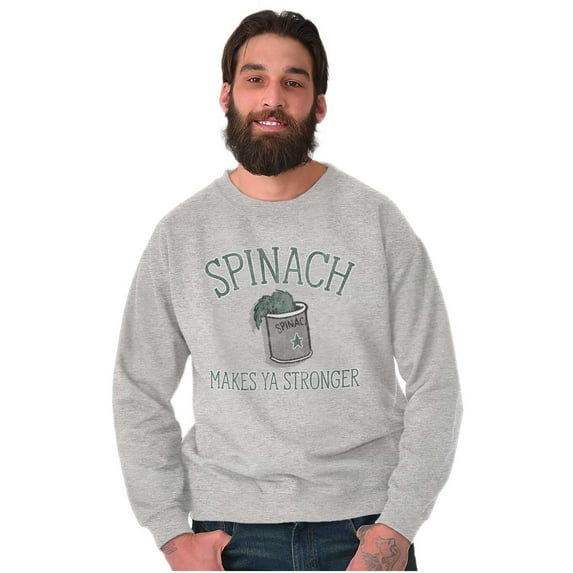 Spinach Makes Ya Stronger Popeye Sweatshirt for Men or Women Brisco Brands S