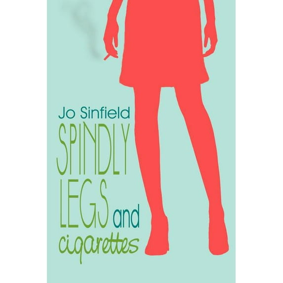 Spindly Legs and Cigarettes (Paperback)