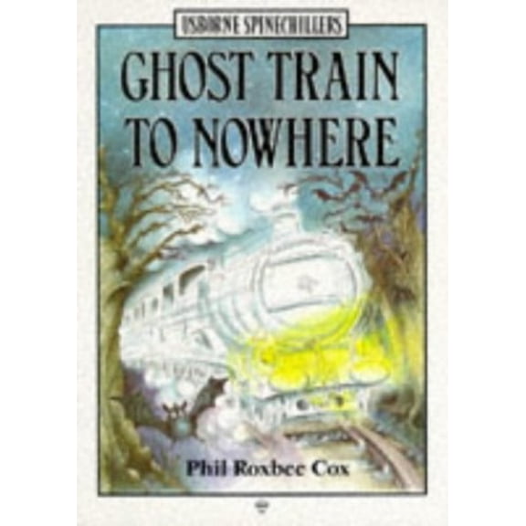 Pre-Owned Ghost Train to Nowhere (Usborne Illustrated Spinechillers) Paperback