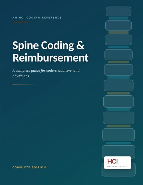 Spine Coding & Reimbursement: A Complete Guide for Coders, Auditors, and Physicians, (Paperback)