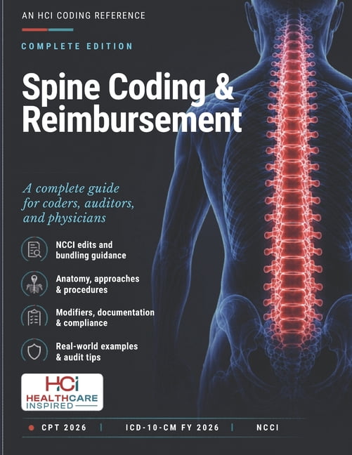 Spine Coding & Reimbursement: A Complete Guide for Coders, Auditors, and Physicians, (Paperback)