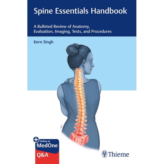 Spine Essentials Handbook: A Bulleted Review of Anatomy, Evaluation, Imaging, Tests, and Procedures (Paperback)