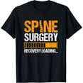 thumbnail image 1 of Spine Surgery Loading Funny Back Spinal Fusion Recovery T-Shirt, 1 of 4