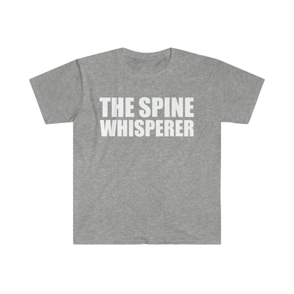 Spine Whisperer Unisex T-shirt S-3XL Chiropractor Chiropractic