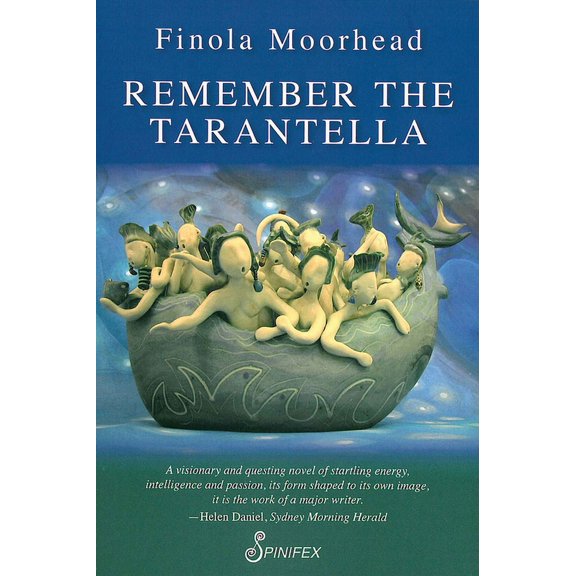 Spinifex Feminist Classics series: Remember the Tarantella (Edition 2) (Paperback)
